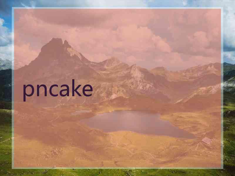 pncake