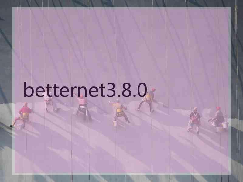 betternet3.8.0