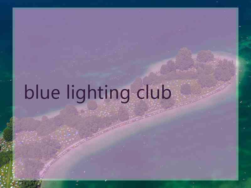 blue lighting club